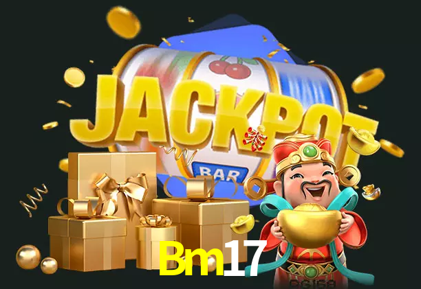 Bm17 bet
