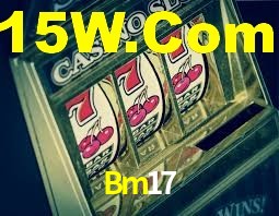 Bm17 Bet